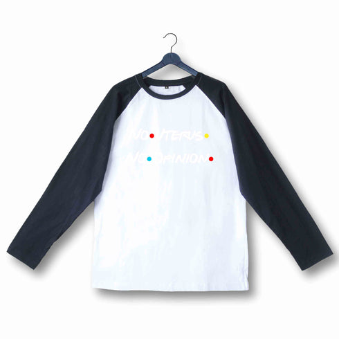 4 Aaramkhor Specials Feminista TV Series No Uterus No Opinion Custom Printed Graphic Design Raglan T-Shirt for Women